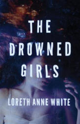 Drowned Girls - Loreth Anne White (ISBN: 9781503941212)