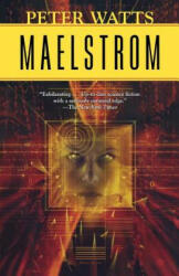 Maelstrom - Peter Watts (2009)