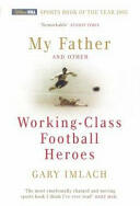 My Father And Other Working Class Football Heroes (2006)