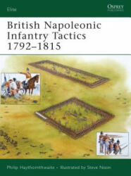 British Napoleonic Infantry Tactics 1792-1815 - Philip Haythornthwaite (2008)