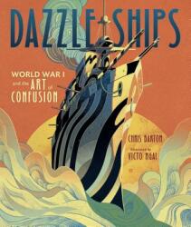 Dazzle Ships - Chris Barton, Victo Ngai (ISBN: 9781512410143)