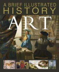 A Brief Illustrated History of Art - David West (ISBN: 9781515725237)