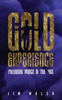 Gold Experience: Following Prince in the '90s (ISBN: 9781517902582)
