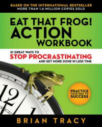 Eat That Frog! The Workbook - Brian Tracy (ISBN: 9781523084708)