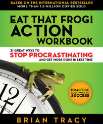 Eat That Frog! The Workbook - Brian Tracy (ISBN: 9781523084708)