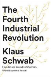 The Fourth Industrial Revolution (ISBN: 9781524758868)