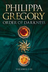 Order of Darkness Volumes I-III: Changeling; Stormbringers; Fools' Gold - Philippa Gregory (ISBN: 9781534406551)
