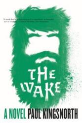 The Wake - Paul Kingsnorth (ISBN: 9781555977177)