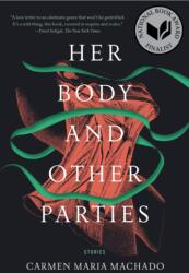 Her Body and Other Parties: Stories (ISBN: 9781555977887)