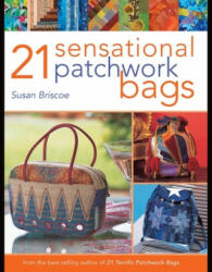 21 Sensational Patchwork Bags - Susan Briscoe (2006)