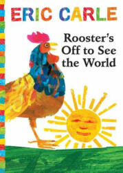 Rooster's Off to See the World - Eric Carle, Stanley Tucci (ISBN: 9781481419574)