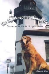 The Lightkeepers' Menagerie: Stories of Animals at Lighthouses (ISBN: 9781561643912)