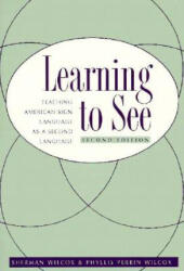 Learning to See - Sherman Wilcox, Phyllis Perrin Wilcox (ISBN: 9781563680595)