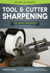 Tool & Cutter Sharpening for Home Machinists - Harold Hall (ISBN: 9781565239128)