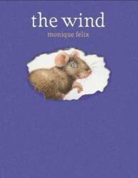 The Wind - Monique Felix, Monique Faelix, Monique Felix (ISBN: 9781568462271)