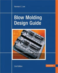 Blow Molding Design Guide - David O. Kazmer (ISBN: 9781569904268)