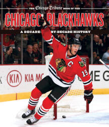 Chicago Tribune Book of the Chicago Blackhawks - Chicago Tribune (ISBN: 9781572842311)
