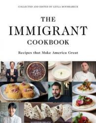 The Immigrant Cookbook: Recipes That Make America Great - Leyla Moushabeck, Ricky Ricarius (ISBN: 9781566560382)