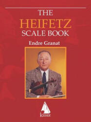 HEIFETZ SCALE BK FOR VIOLIN - Jascha Heifetz, Endre Granat (ISBN: 9781581064353)