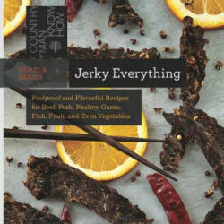Jerky Everything - Pamela Braun (ISBN: 9781581572711)