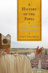 History of the Popes - John W. O'Malley (ISBN: 9781580512282)