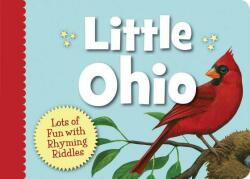 Little Ohio: Lots of Fun with Rhyming Riddles (ISBN: 9781585365272)