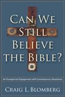 Can We Still Believe the Bible? : An Evangelical Engagement with Contemporary Questions (ISBN: 9781587433214)