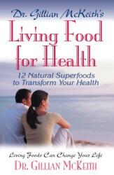 Dr. Gillian McKeith's Living Food for Health (ISBN: 9781591201229)