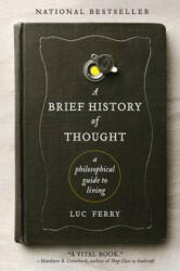Brief History of Thought - Ferry Luc (2012)