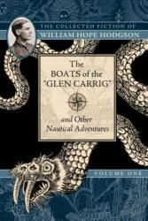 Boats of the "Glen Carrig" and Other Nautical Adventures - William Hodgson (ISBN: 9781597809207)