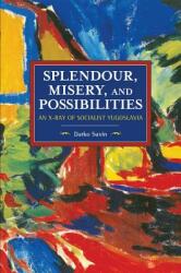 Splendour Misery and Possibilities: An X-Ray of Socialist Yugoslavia (ISBN: 9781608468010)