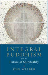 Integral Buddhism: And the Future of Spirituality (ISBN: 9781611805604)