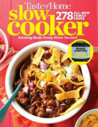 Taste of Home Slow Cooker 3e: 278 All New Family Faves! Amazing Meals Ready When You Are + Instant Pot Bonus Chapter! - Taste of Home (ISBN: 9781617656842)