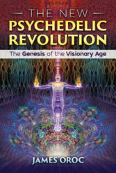 New Psychedelic Revolution - James Oroc (ISBN: 9781620556627)
