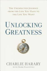 Unlocking Greatness - Charlie Harary (ISBN: 9781623369767)