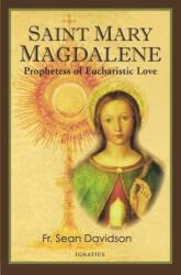 Saint Mary Magdalene: Prophetess of Eucharistic Love (ISBN: 9781621640929)