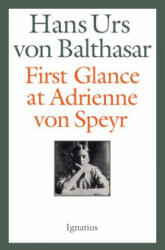First Glance at Adrienne Von Speyr - Hans Urs von Balthasar (ISBN: 9781621641803)
