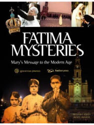 Fatima Mysteries: Mary's Message to the Modern Age - Grzegorz Gorny, Janusz Rosikon (ISBN: 9781621641636)