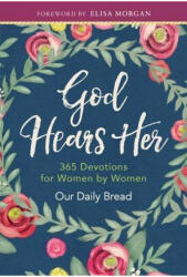 God Hears Her: 365 Devotions for Women by Women - Our Daily Bread Our Daily Bread (ISBN: 9781627078719)