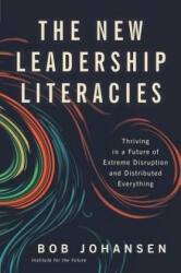 New Leadership Literacies - Bob Johansen (ISBN: 9781626569614)