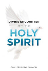 Divine Encounter with the Holy Spirit - Guillermo Maldonado (ISBN: 9781629118987)