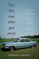I'm the One Who Got Away: A Memoir (ISBN: 9781631522604)