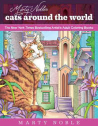 Marty Noble's Cats Around the World - Marty Noble (ISBN: 9781631582363)