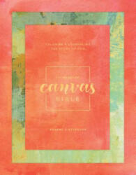 Message Canvas Bible: Coloring and Journaling the Story of God - Eugene H. Peterson (ISBN: 9781631467196)