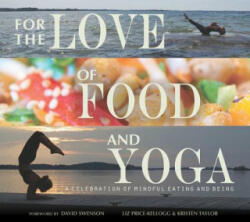 For the Love of Food and Yoga - Liz Price-Kellogg, Kristen Taylor (ISBN: 9781634503518)