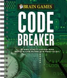 BRAIN GAMES CODE BREAKER - Ltd Publications International (ISBN: 9781680227611)