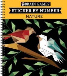 Brain Games - Sticker by Number: Nature (28 Images to Sticker) - Ltd Publications International (ISBN: 9781680229011)
