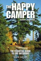 The Happy Camper: An Essential Guide to Life Outdoors - Kevin Callan (ISBN: 9781770850323)