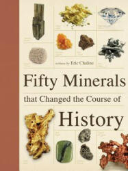 Fifty Minerals That Changed the Course of History - Eric Chaline (ISBN: 9781770855878)