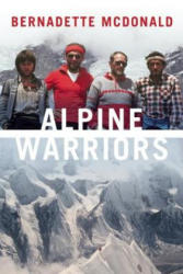 Alpine Warriors - Bernadette McDonald (ISBN: 9781771601092)